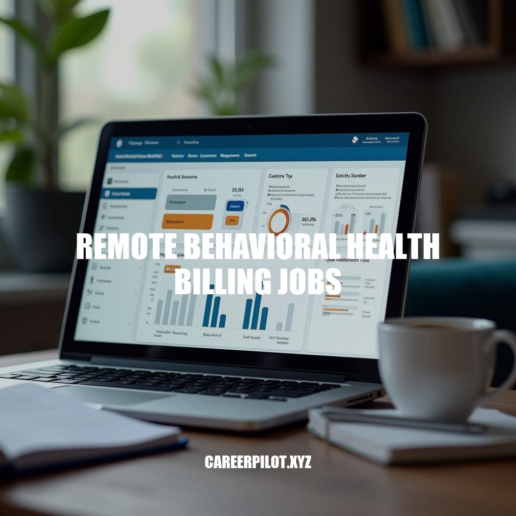 Remote Behavioral Health Billing Jobs: A Growing Opportunity